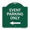 Signmission Event Parking With Left Arrow, Green & White Aluminum Architectural Sign, 18" x 18", GW-1818-24071 A-DES-GW-1818-24071 - alternate 1